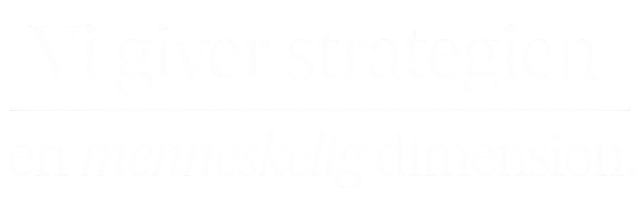 Vi giver strategien en menneskelig dimension &trade;